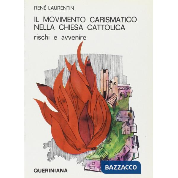 Movimento carismatico nella Chiesa cattolica. Rischi e avvenire (Il)