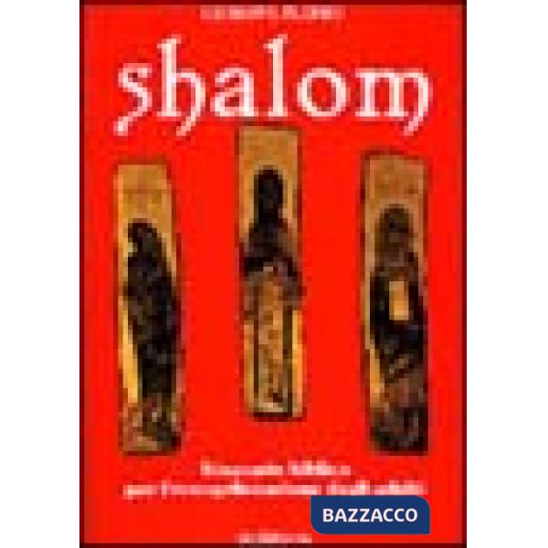 Shalom. Itinerario biblico per l'evangelizzazione degli adulti