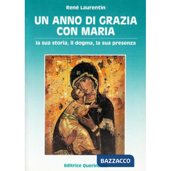 Anno di grazia con Maria. La sua storia, il dogma, la sua presenza (Un)