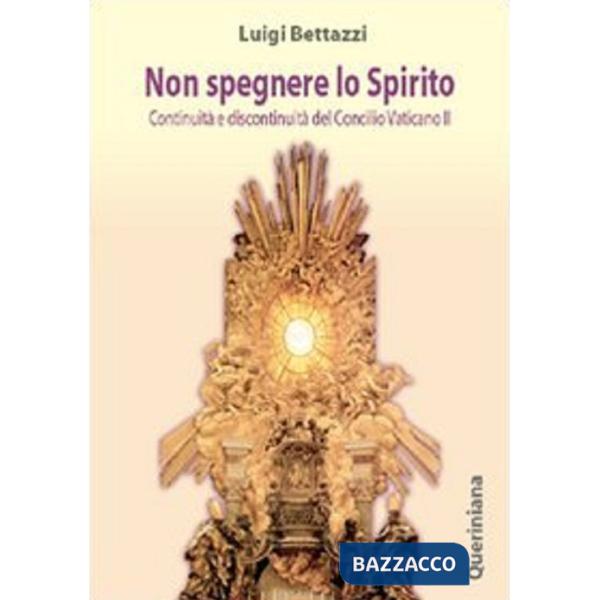 Non spegnere lo Spirito. Continuità e discontinuità del Concilio Vaticano II