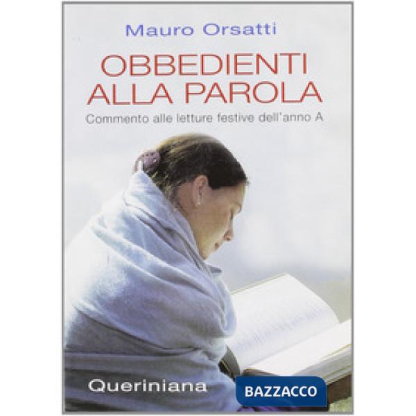 Obbedienti alla parola. Commento alle letture festive dell'anno A