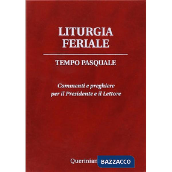 Liturgia feriale. Tempo pasquale. Commenti e preghiere per il presidente e il lettore