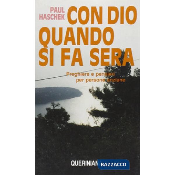 Con Dio quando si fa sera. Preghiere e pensieri per persone anziane