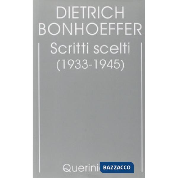 Edizione critica delle opere di D. Bonhoeffer. Vol. 10: Scritti scelti (1933-1945)
