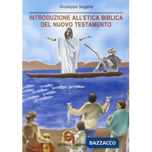 Introduzione all'etica biblica del Nuovo Testamento. Problemi e storia