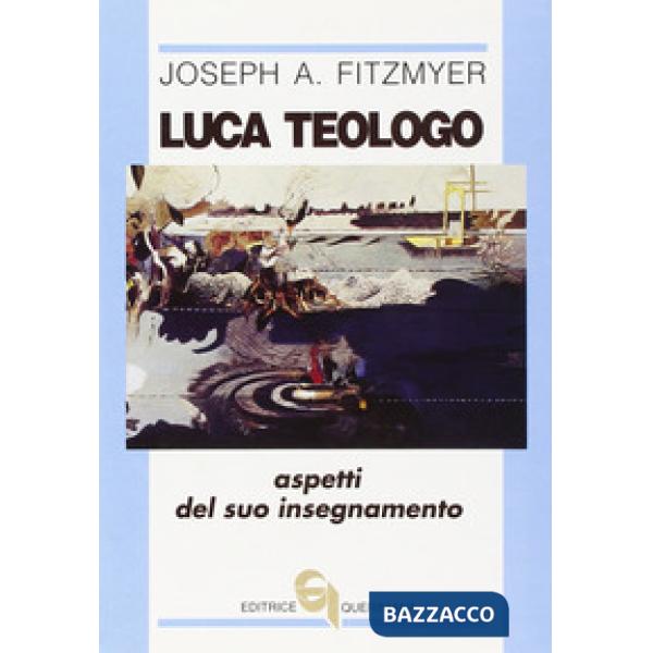 Luca teologo. Aspetti del suo insegnamento