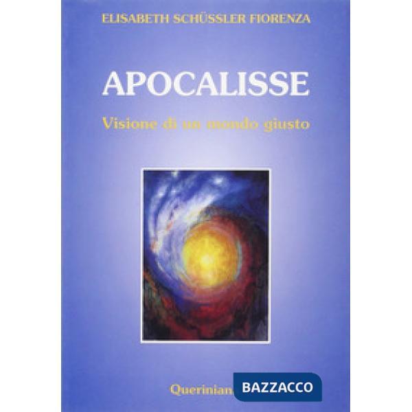 Apocalisse. Visione di un mondo giusto