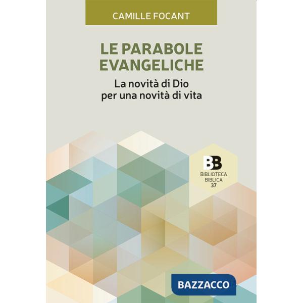 Parabole evangeliche. La novità di Dio per una novità di vita (Le)