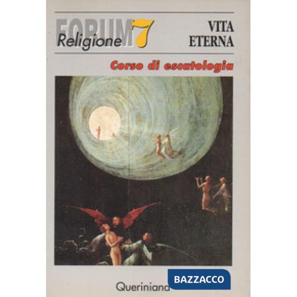 Vita eterna. Corso di escatologia