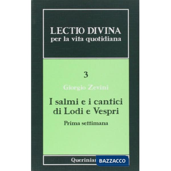 Lectio divina per la vita quotidiana. Vol. 3: I salmi e i cantici di lodi e vespri. Prima settimana
