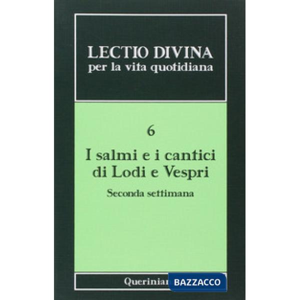 Lectio divina per la vita quotidiana. Vol. 6: I Salmi e i cantici di lodi e vespri. Seconda settimana