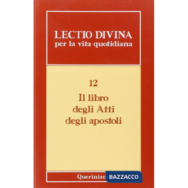 Lectio divina per la vita quotidiana. Vol. 12: Il libro degli Atti degli Apostoli