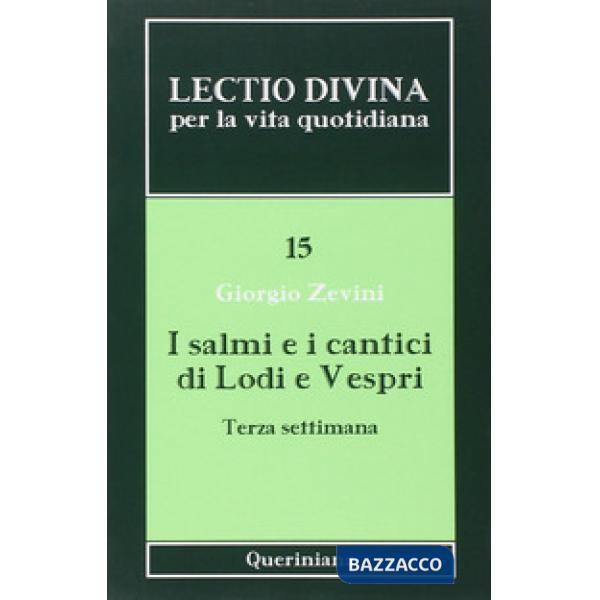 Lectio divina per la vita quotidiana. Vol. 15: I salmi e i cantici di lodi e vespri. Terza settimana