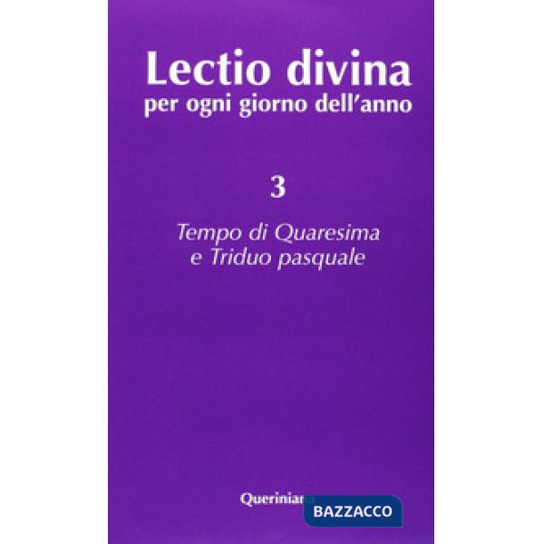 Lectio divina per ogni giorno dell'anno. Vol. 3: Tempo di Quaresima e triduo pasquale