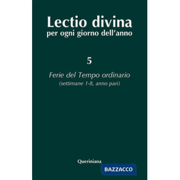 Lectio divina per ogni giorno dell'anno. Vol. 5: Ferie del tempo ordinario. Settimane 1-8, anno pari
