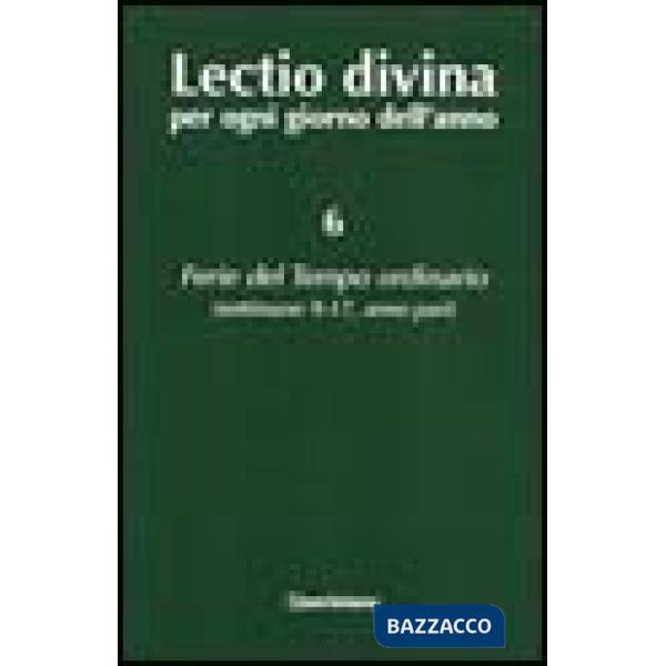 Lectio divina per ogni giorno dell'anno. Vol. 6: Ferie del tempo ordinario. Settimane 9-17, anno pari