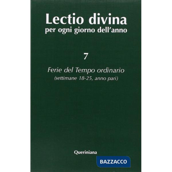 Lectio divina per ogni giorno dell'anno. Vol. 7: Ferie del tempo ordinario. Settimane 18-25, anno pari