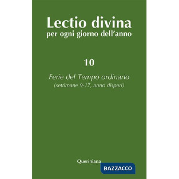 Lectio divina per ogni giorno dell'anno. Vol. 10: Ferie del tempo ordinario. Settimane 9-17, anno dispari
