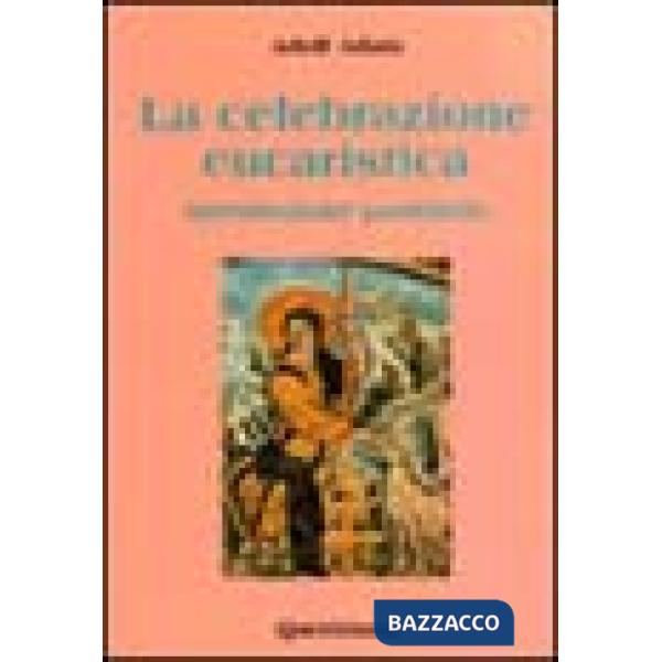 Celebrazione eucaristica. Introduzione pastorale (La)