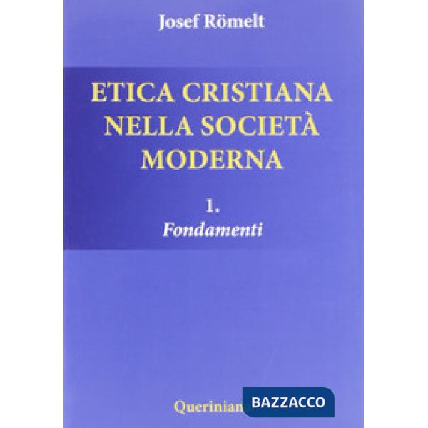 Etica cristiana nella società moderna. Vol. 1: Fondamenti