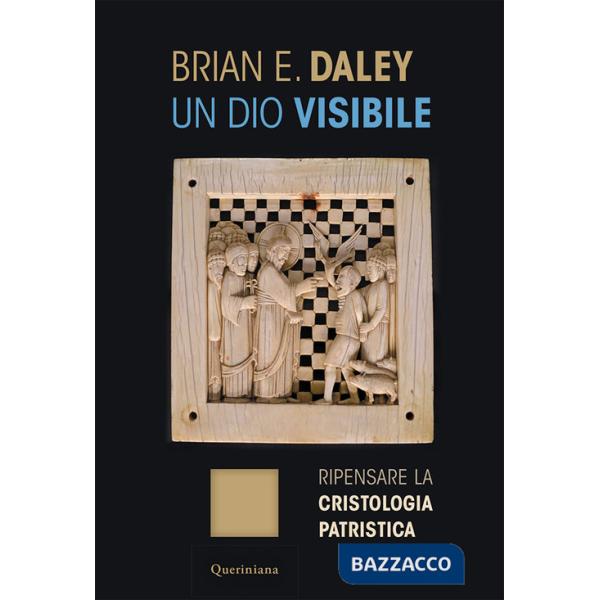 Dio visibile. Ripensare la cristologia patristica (Un)