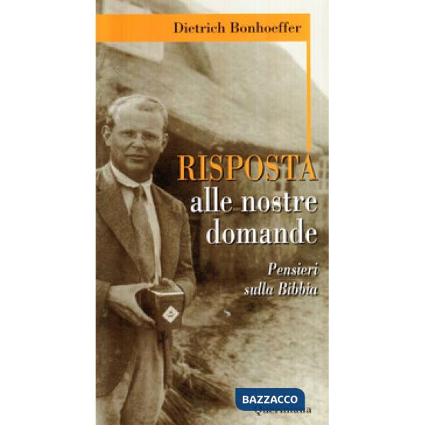 Risposta alle nostre domande. Pensieri sulla Bibbia