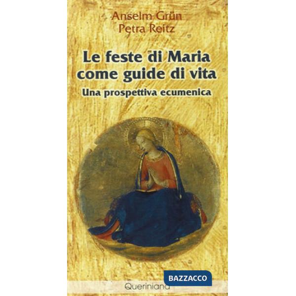 Feste di Maria come guide di vita. Una prospettiva ecumenica (Le)