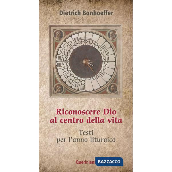 Riconoscere Dio al centro della vita. Testi per l'anno liturgico