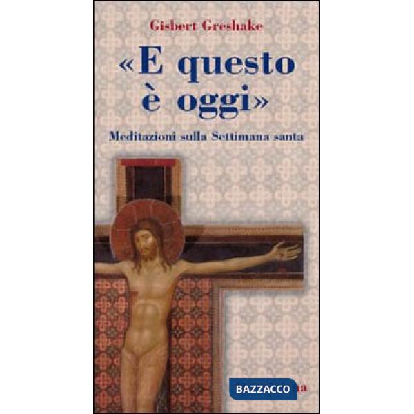 «E questo è oggi». Meditazioni sulla Settimana santa