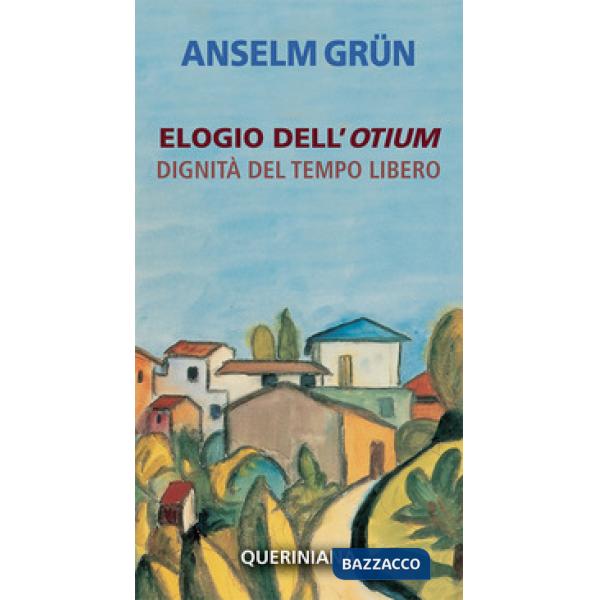 Elogio dell'otium. Dignità del tempo libero