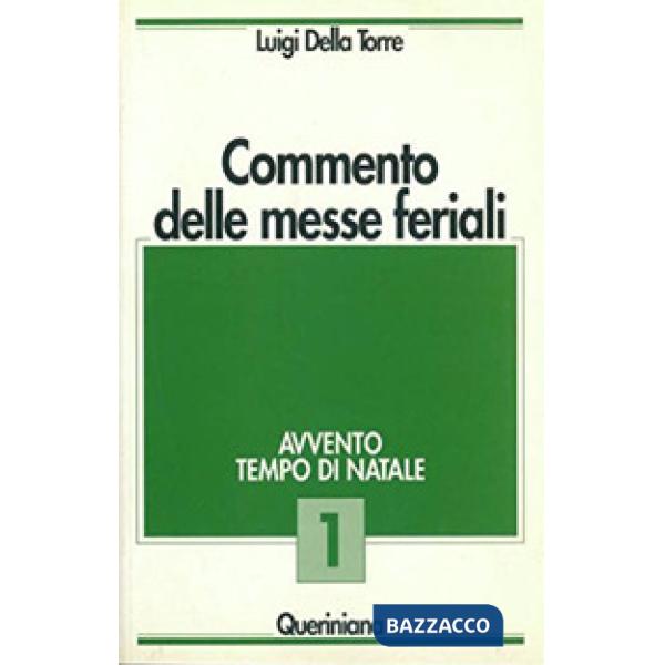 Commento delle messe feriali. Vol. 1: Avvento. Tempo di Natale