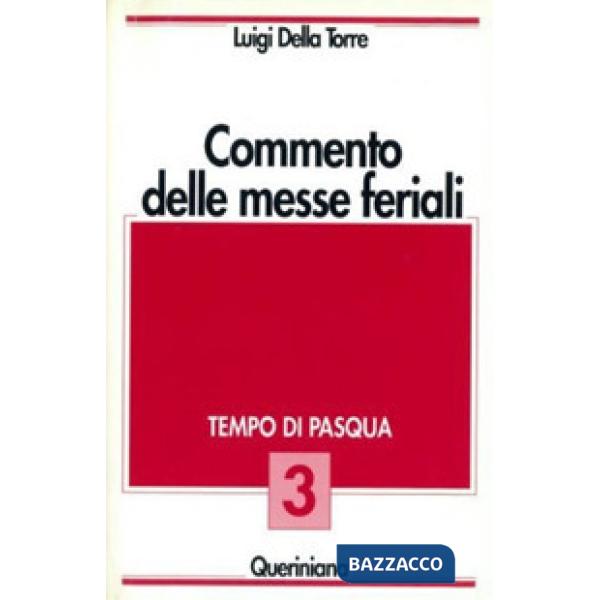 Commento delle messe feriali. Vol. 3: Tempo di Pasqua