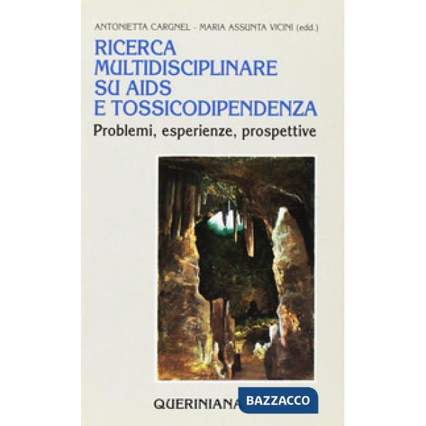 Ricerca multidisciplinare su Aids e tossicodipendenza. Problemi, esperienze, prospettive