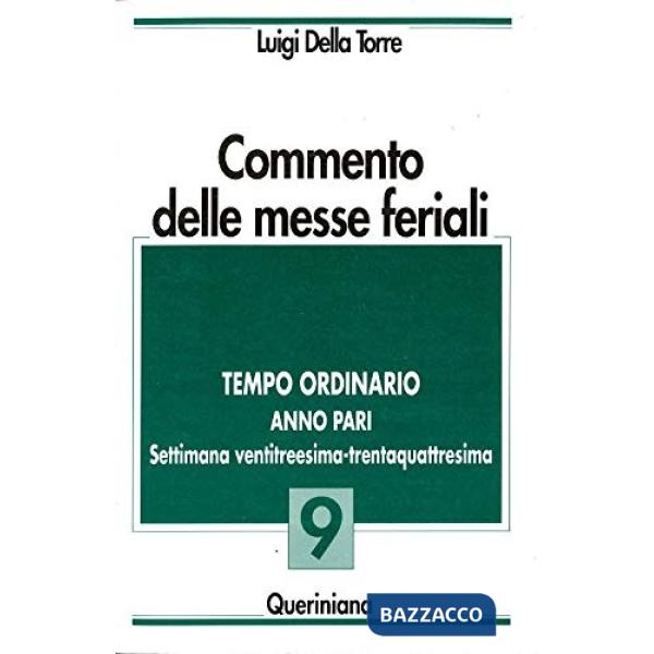 Commento delle messe feriali. Vol. 9: Tempo ordinario. Anno pari. Settimana ventitreesima-trentaquattresima