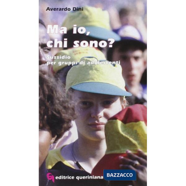 Ma io, chi sono? Sussidio per gruppi di adolescenti