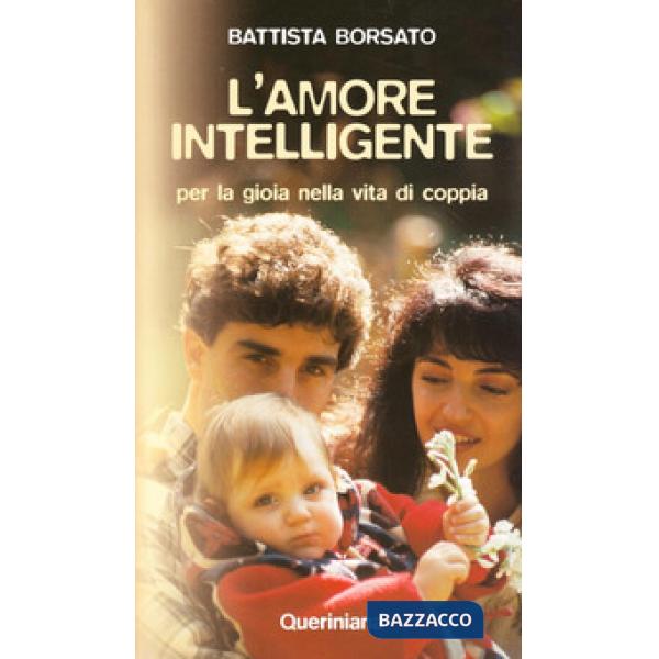 Amore intelligente. Per la gioia nella vita di coppia (L')