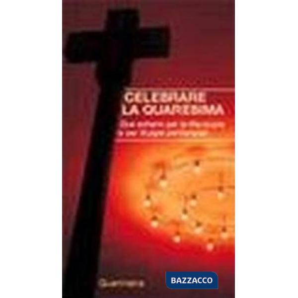 Celebrare la Quaresima. Due schemi per la via crucis e per liturgie penitenziali