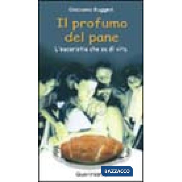 Profumo del pane. L'eucaristia che sa di vita (Il)