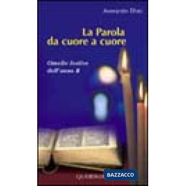 Parola da cuore a cuore. Omelie festive dell'anno B (La)