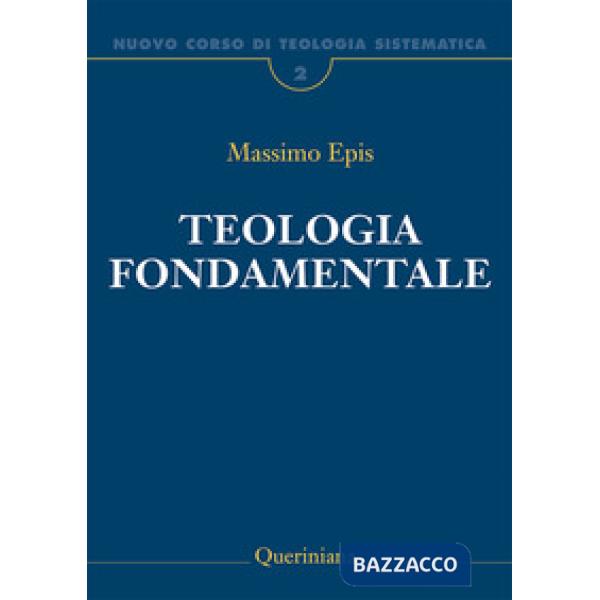 Nuovo corso di teologia sistematica. Nuova ediz.. Vol. 2: Teologia fondamentale. La ratio della fede cristiana