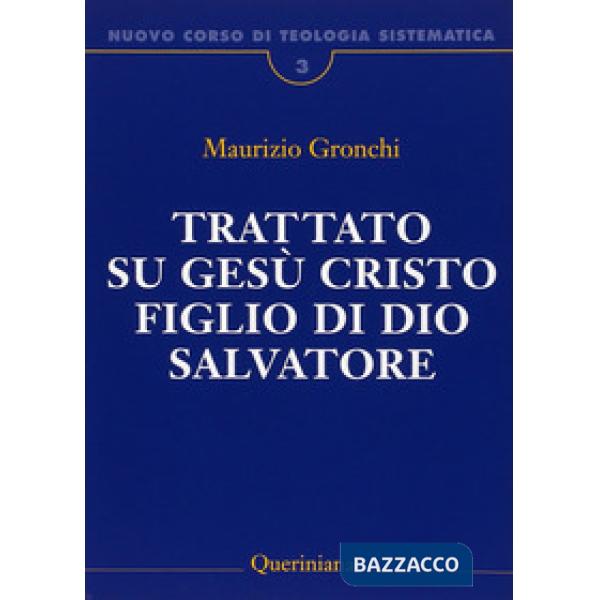 Nuovo corso di teologia sistematica. Vol. 3: Trattato su Gesù Cristo figlio di Dio Salvatore