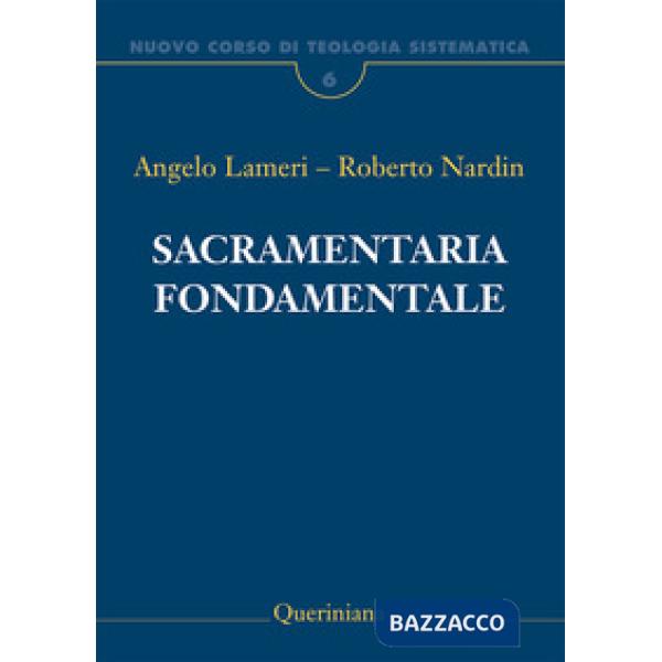 Nuovo corso di teologia sistematica. Vol. 6: Sacramentaria fondamentale