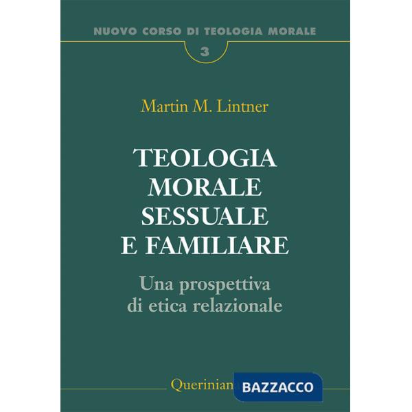 Teologia morale sessuale e familiare. Una prospettiva di etica relazionale