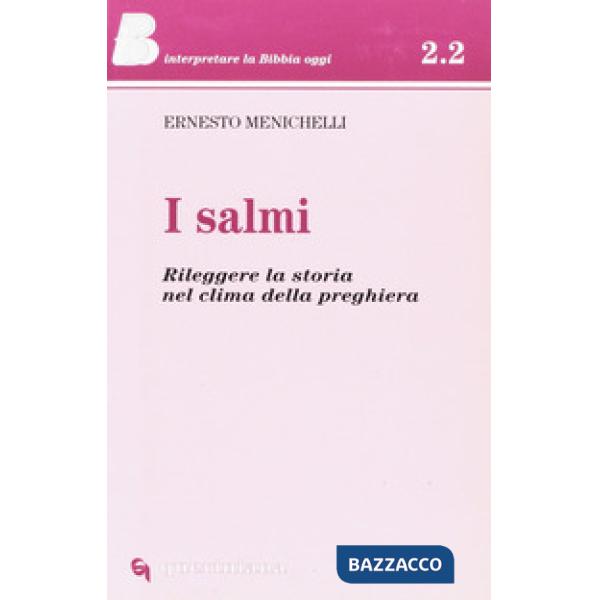 Salmi. Rileggere la storia nel clima della preghiera (I)