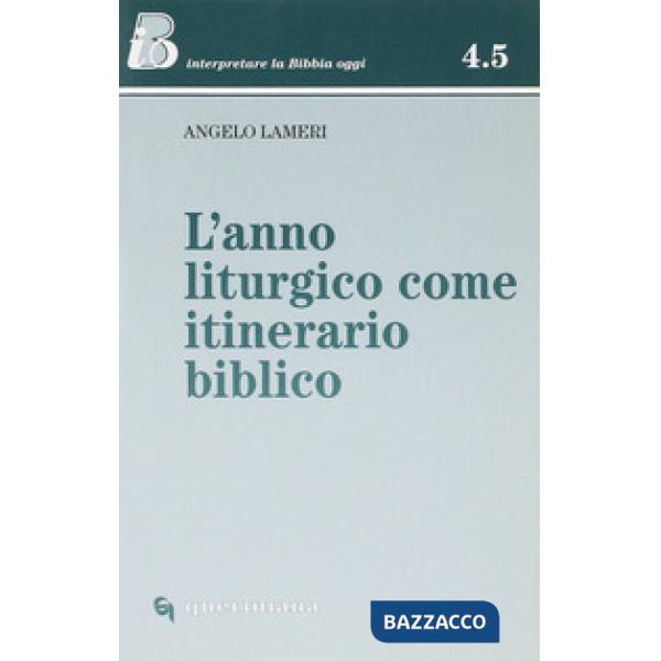 Anno liturgico come itinerario biblico (L')