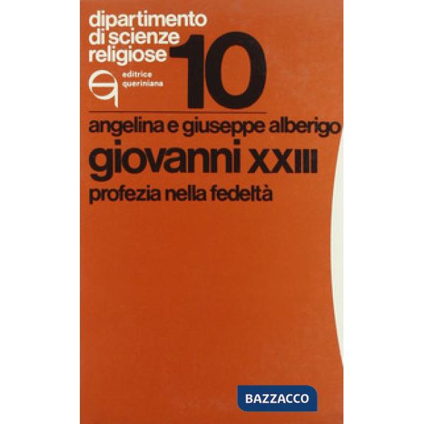 Giovanni XXIII. Profezia nella fedeltà