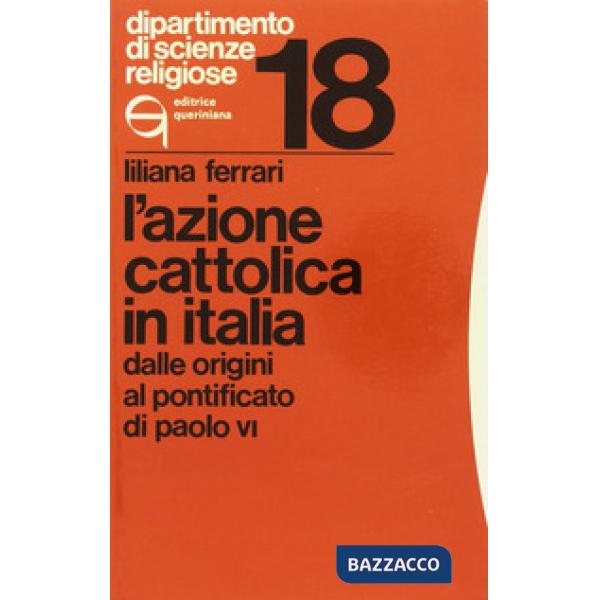 Azione Cattolica in Italia dalle origini al pontificato di Paolo VI (L')