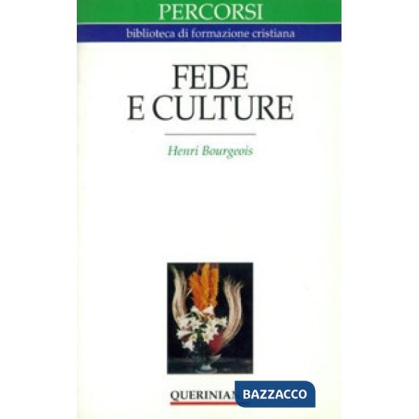Fede e culture. In che modo vivere in che modo credere oggi