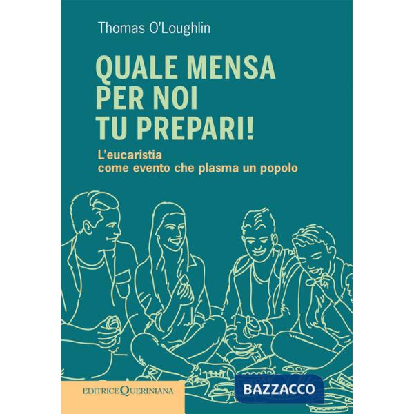 Quale mensa per noi tu prepari! L'eucaristia come evento che plasma un popolo