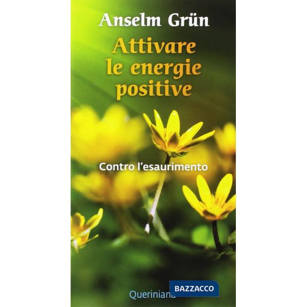 Attivare le energie positive. Contro l'esaurimento